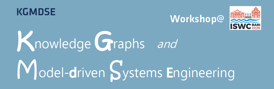 4th Workshop on Knowledge Graphs and Model-driven Systems Engineering  (KGMDSE, formerly KG4SDSE)